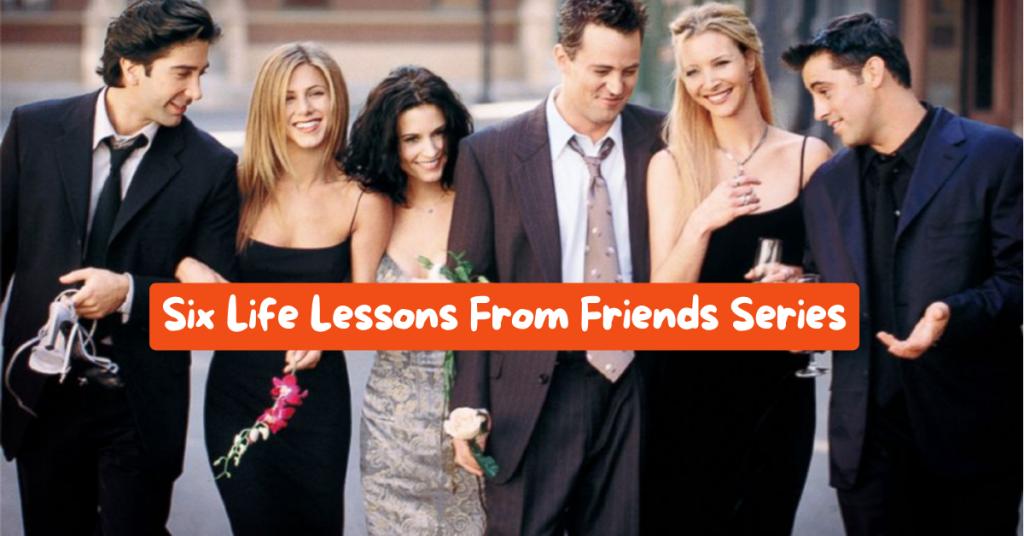 six life lesson from friends series feature image